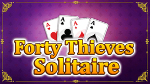 Forty Thieves Solitaire Online - 100% Free! No Download! No Ads!